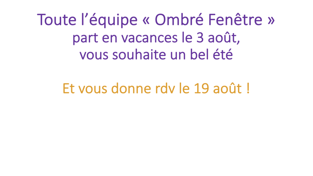 Fermeture Estivale du 3 au 18 août 2019