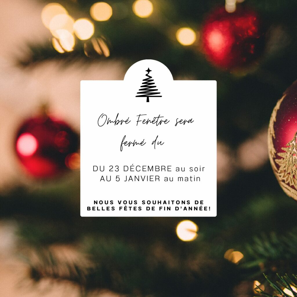 Ombré Fenêtre vous souhaite de bonnes fêtes de fin d'année !
